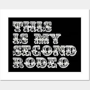 "This is My Second Rodeo." in western white letters Posters and Art